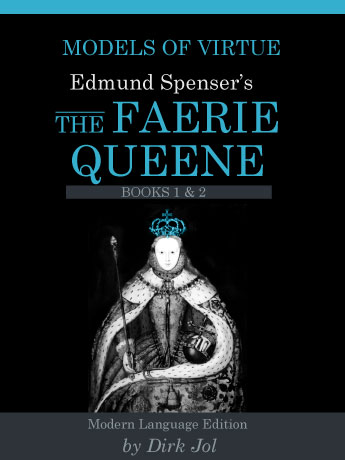 Models of Virtue: Edmund Spenser's The Faerie Queen Volume 1